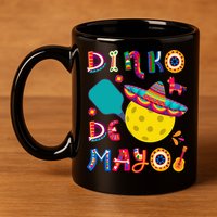 Dinko De Mayo Funny Cinco De Mayo Funny Pickleball 11oz C Handle Ceramic Mug