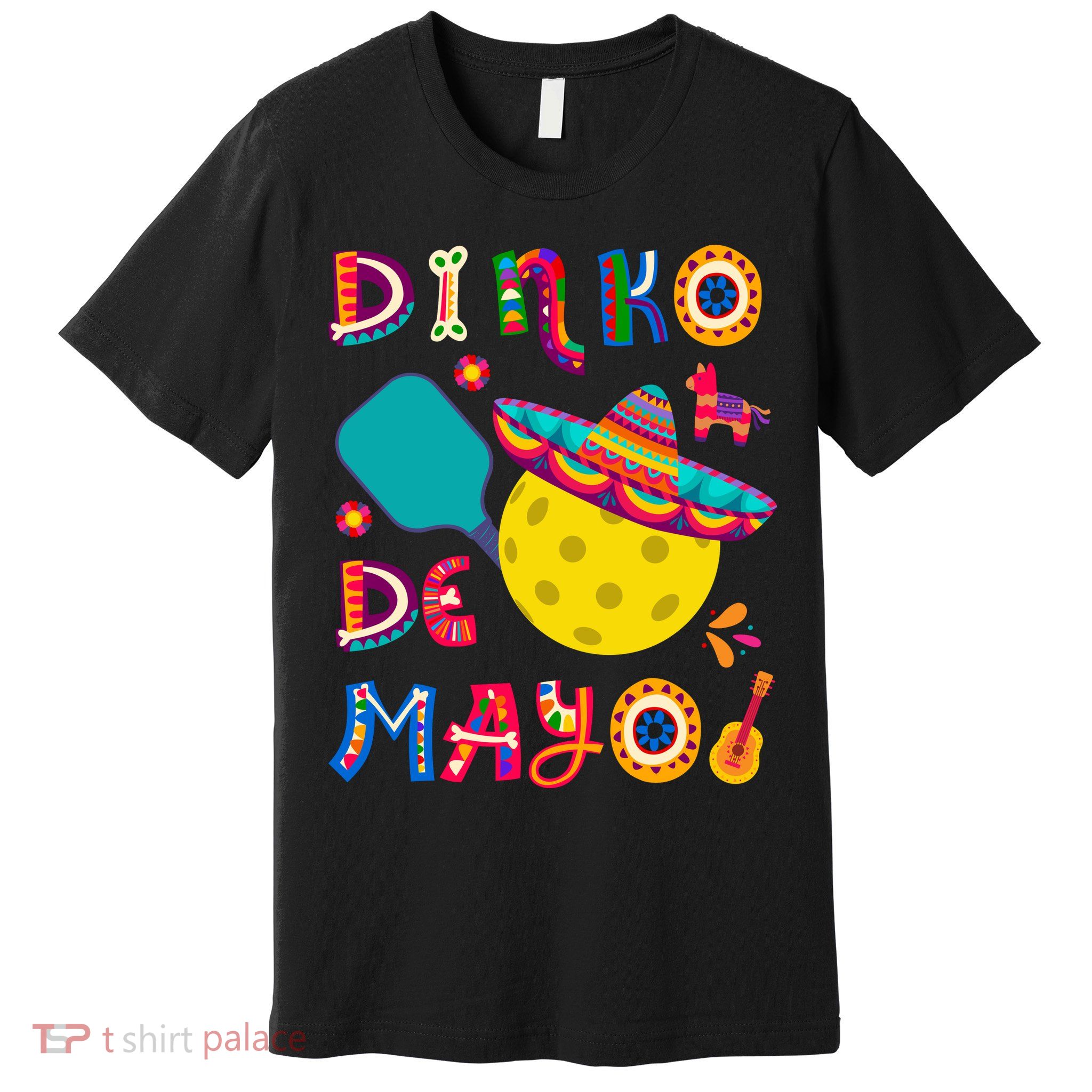 Dinko De Mayo Funny Cinco De Mayo Funny Pickleball Premium T-Shirt