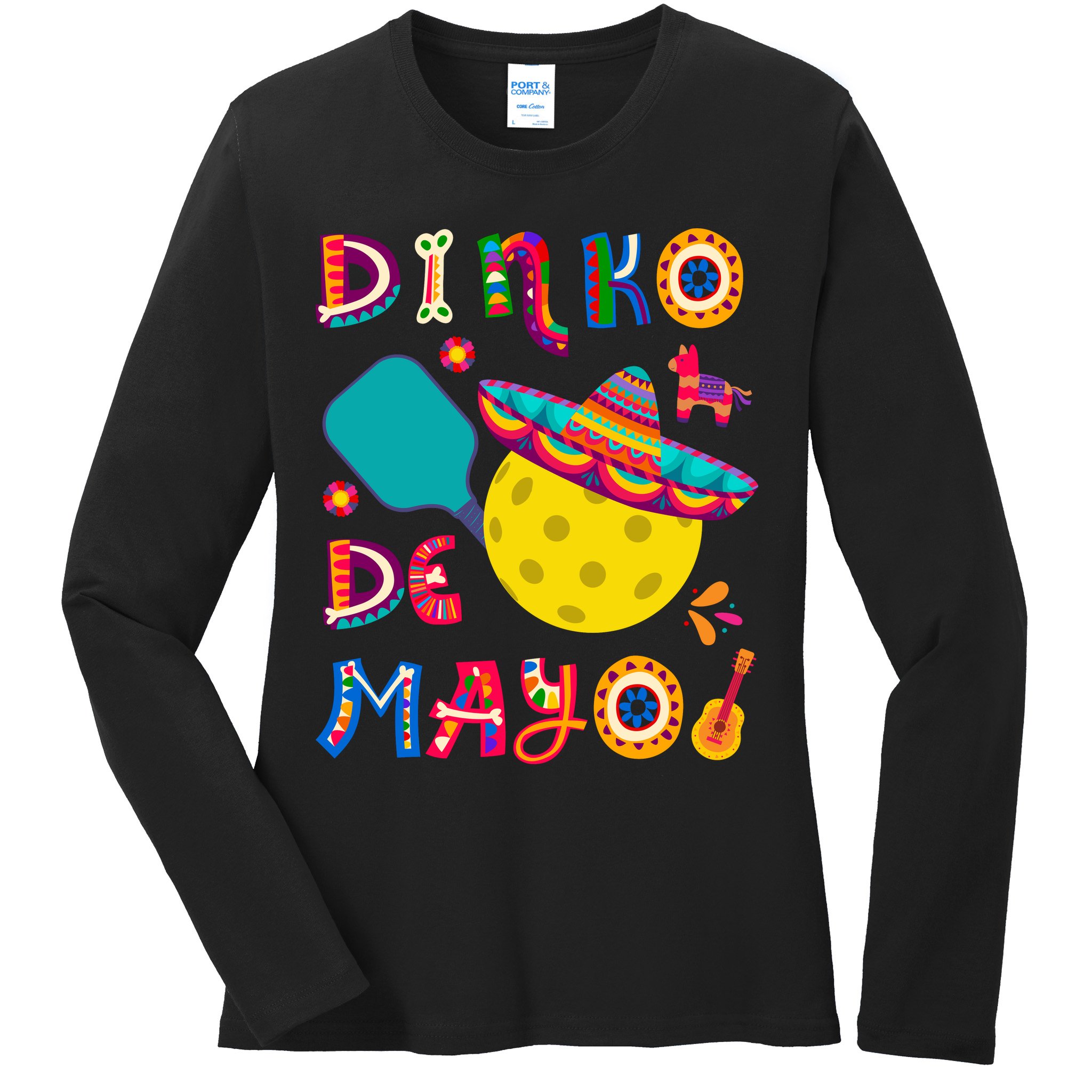 Dinko De Mayo Funny Cinco De Mayo Funny Pickleball Ladies Long Sleeve Shirt