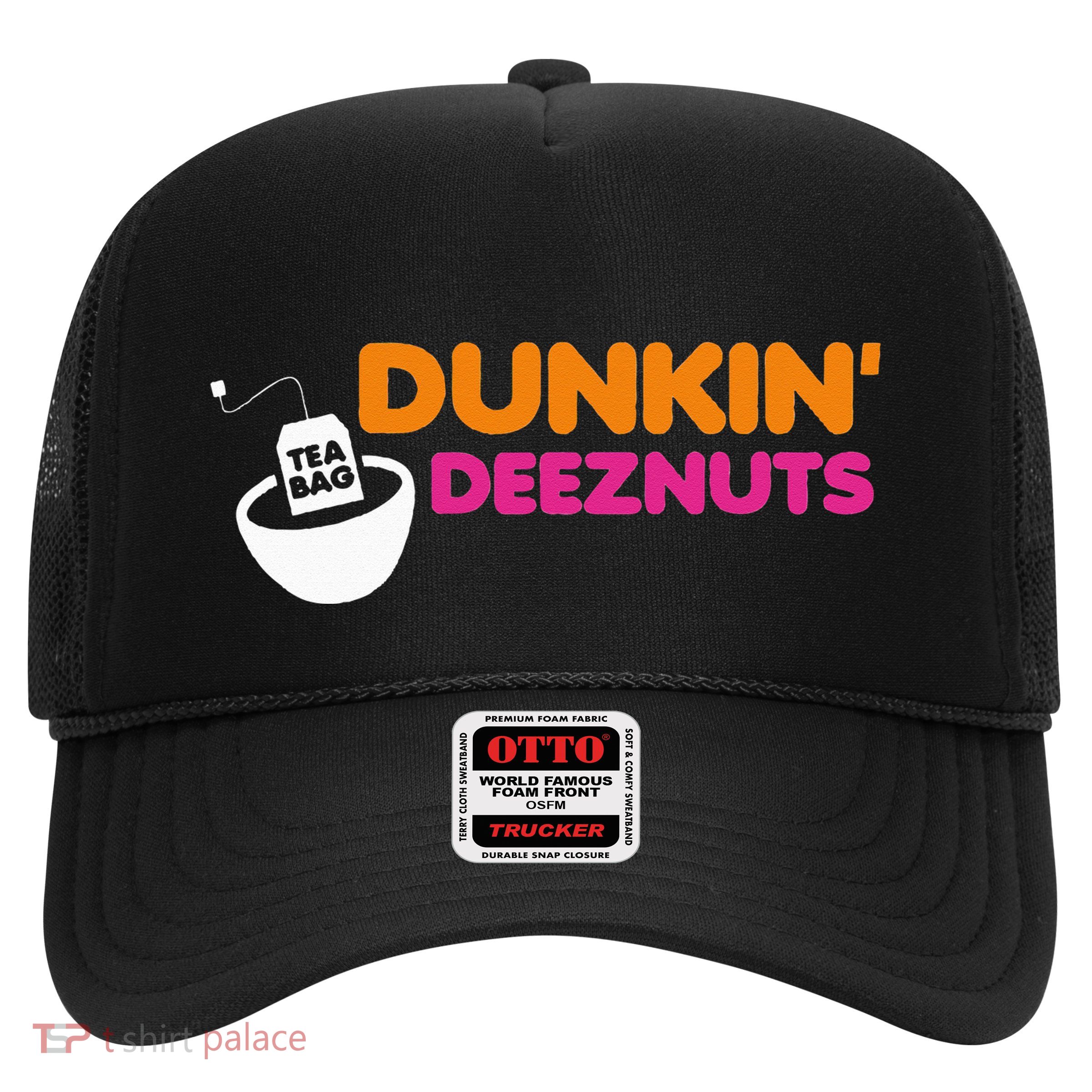 Dunkin Deez Nuts Funny Dunkin Deeznuts Tea Bag Trucker Hat