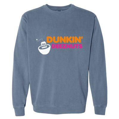 Dunkin Deez Nuts Funny Dunkin Deeznuts Tea Bag Garment-Dyed Sweatshirt