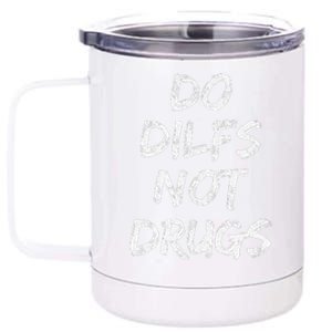 Do Dilfs Not Drugs 12 oz Stainless Steel Tumbler Cup