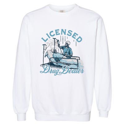 Drug Dealer Nurse Doctor Garment-Dyed Sweatshirt