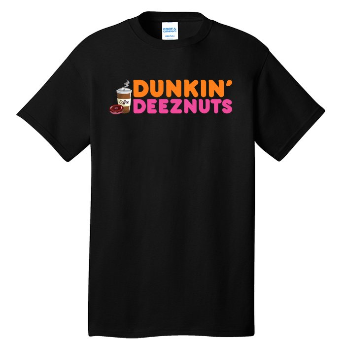 Dunkin Deez Nuts Funny Dunkin Deeznuts Coffee Lover Tall T-Shirt