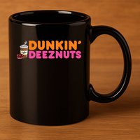Dunkin Deez Nuts Funny Dunkin Deeznuts Coffee Lover 11oz C Handle Ceramic Mug