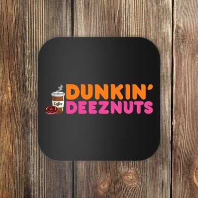 Dunkin Deez Nuts Funny Dunkin Deeznuts Coffee Lover Coaster