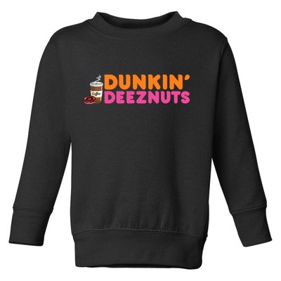 Dunkin Deez Nuts Funny Dunkin Deeznuts Coffee Lover Toddler Sweatshirt