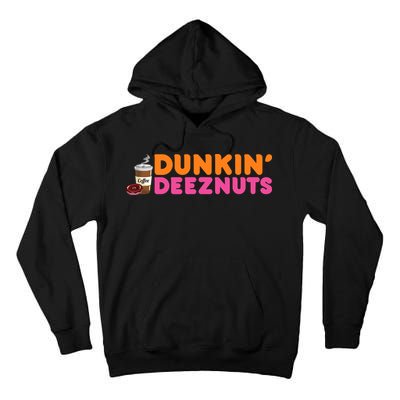 Dunkin Deez Nuts Funny Dunkin Deeznuts Coffee Lover Tall Hoodie