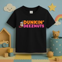 Dunkin Deez Nuts Funny Dunkin Deeznuts Coffee Lover Toddler T-Shirt