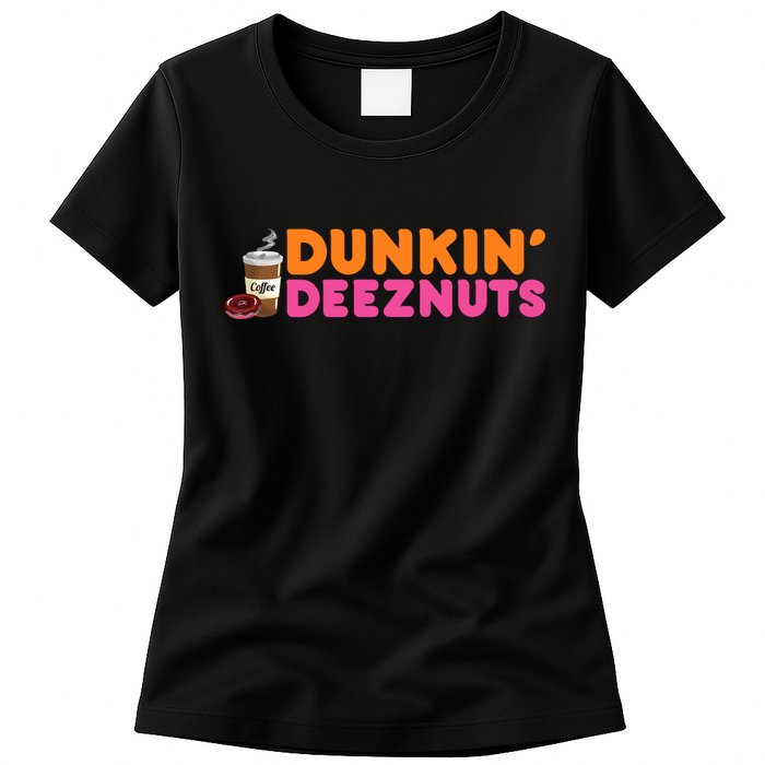 Dunkin Deez Nuts Funny Dunkin Deeznuts Coffee Lover Womens T-Shirt
