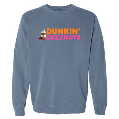 Dunkin Deez Nuts Funny Dunkin Deeznuts Coffee Lover Garment-Dyed Sweatshirt