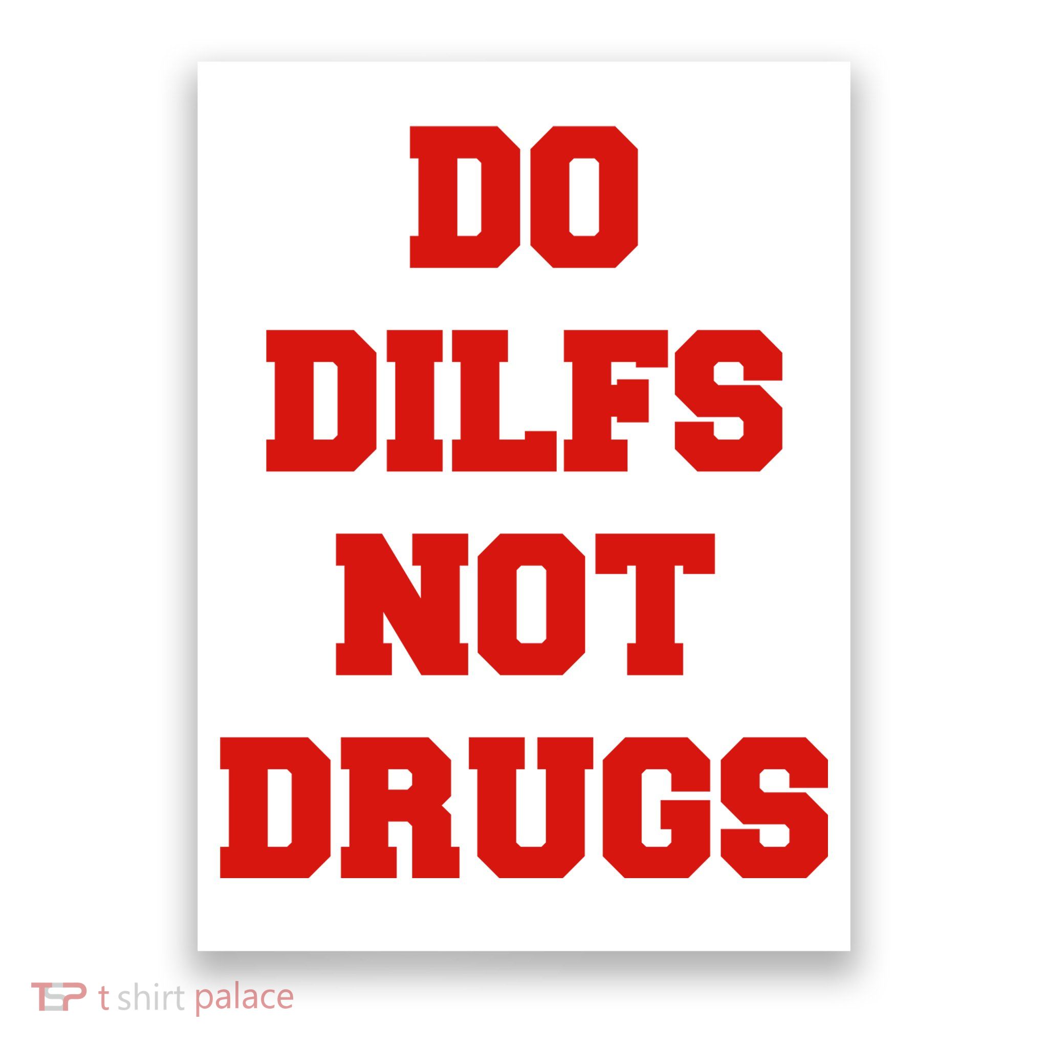 Do Dilfs Not Drugs Poster