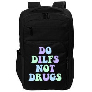 DO DILFS NOT DRUGS Impact Tech Backpack