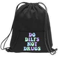 DO DILFS NOT DRUGS Sweatshirt Cinch Pack Bag