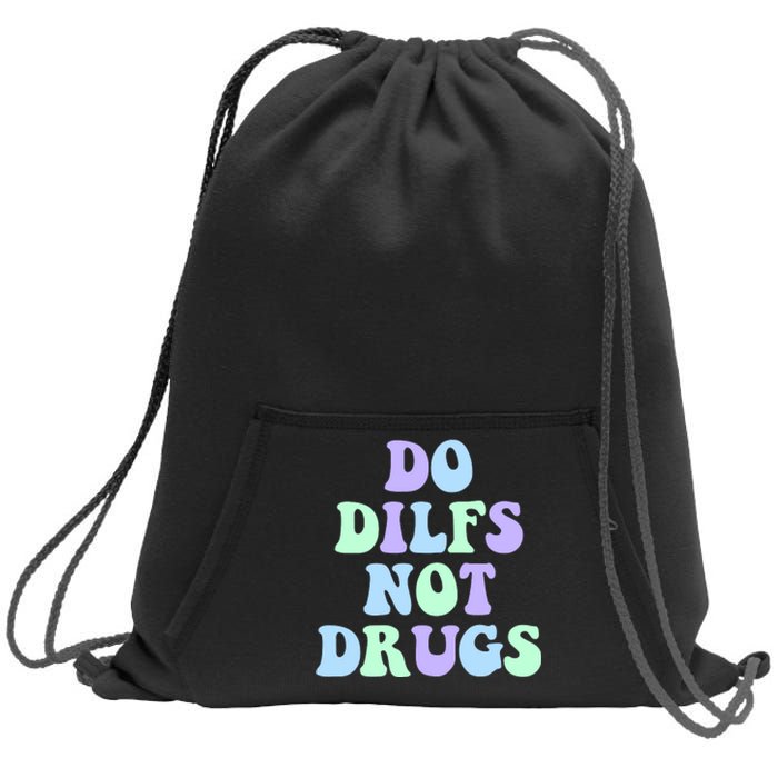 DO DILFS NOT DRUGS Sweatshirt Cinch Pack Bag