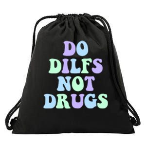 DO DILFS NOT DRUGS Drawstring Bag