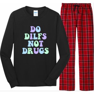 DO DILFS NOT DRUGS Long Sleeve Pajama Set