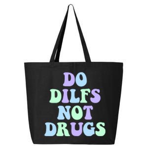 DO DILFS NOT DRUGS 25L Jumbo Tote