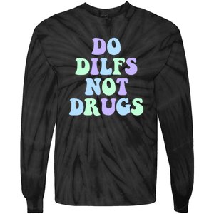 DO DILFS NOT DRUGS Tie-Dye Long Sleeve Shirt