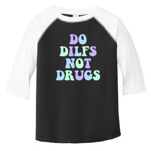 DO DILFS NOT DRUGS Toddler Fine Jersey T-Shirt