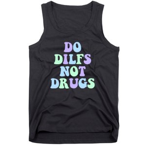 DO DILFS NOT DRUGS Tank Top