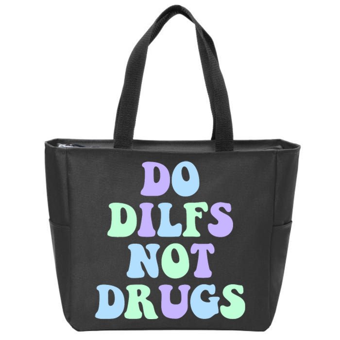 DO DILFS NOT DRUGS Zip Tote Bag