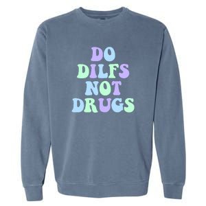 DO DILFS NOT DRUGS Garment-Dyed Sweatshirt