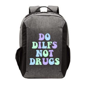 DO DILFS NOT DRUGS Vector Backpack