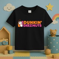 Dunkin Deez Nuts Dunkin Deeznuts Toddler T-Shirt