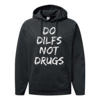 Do Dilfs Not Drugs Performance Fleece Hoodie