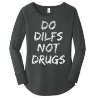 Do Dilfs Not Drugs Women's Perfect Tri Tunic Long Sleeve Shirt