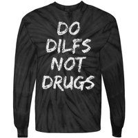 Do Dilfs Not Drugs Tie-Dye Long Sleeve Shirt