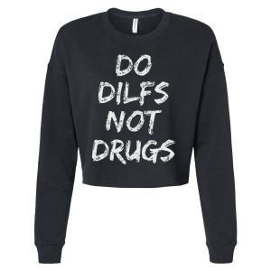 Do Dilfs Not Drugs Cropped Pullover Crew