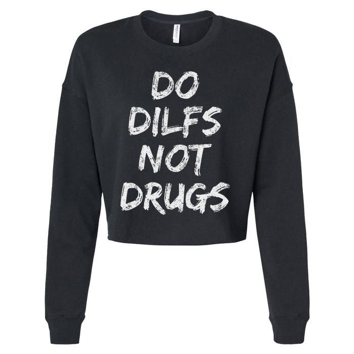 Do Dilfs Not Drugs Cropped Pullover Crew