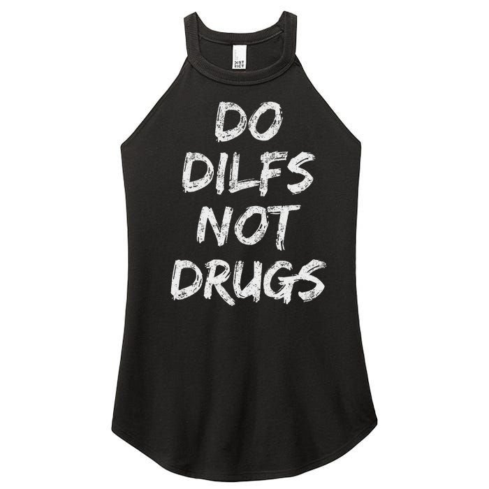 Do Dilfs Not Drugs Women's Perfect Tri Rocker Tank