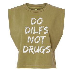 Do Dilfs Not Drugs Garment-Dyed Women's Muscle Tee