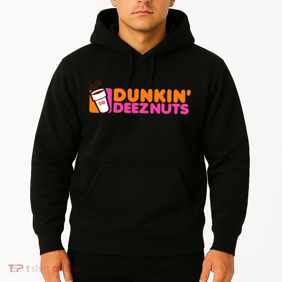 Dunkin Deez Nuts Dunkin Deeznuts Hoodie