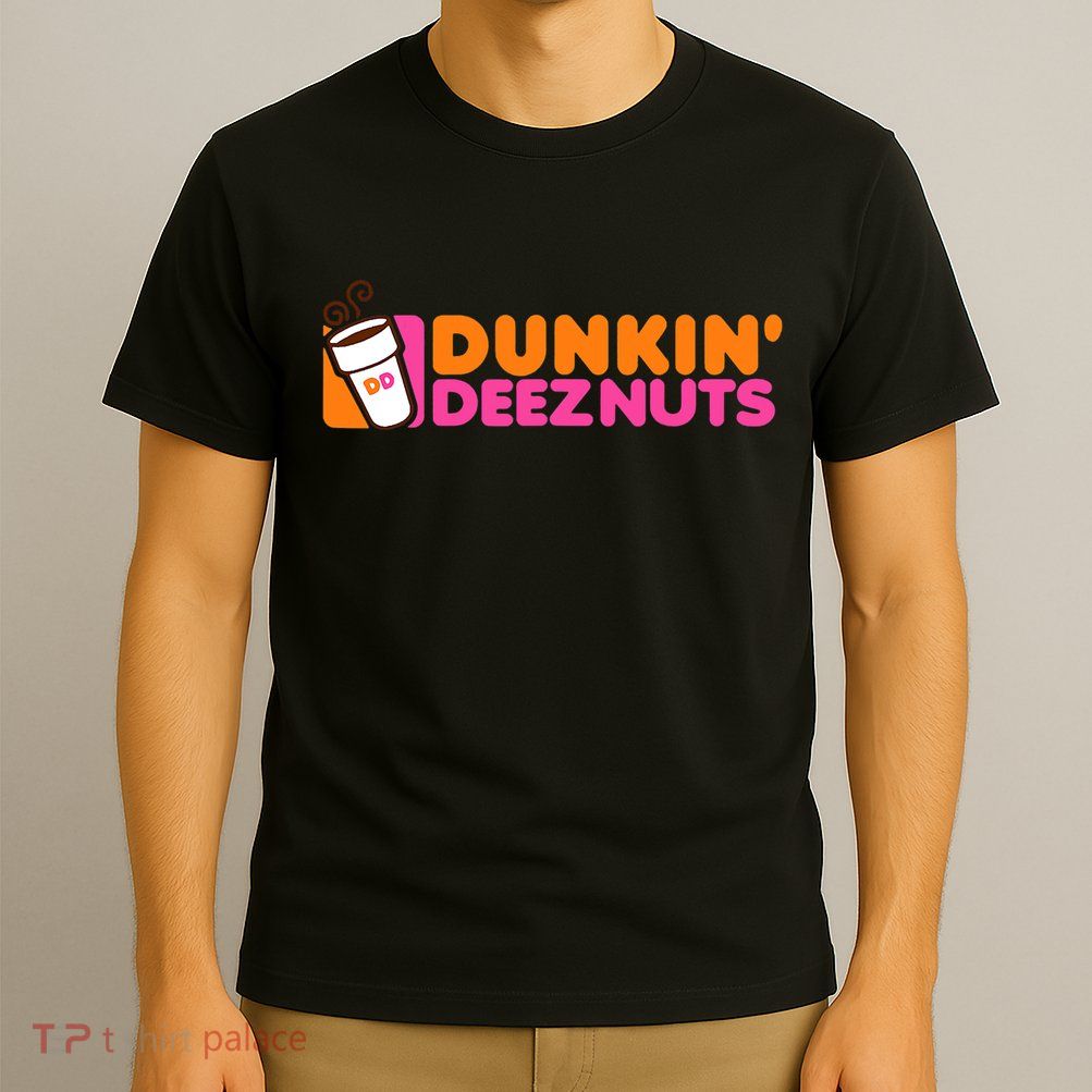 Dunkin Deez Nuts Dunkin Deeznuts T-Shirt