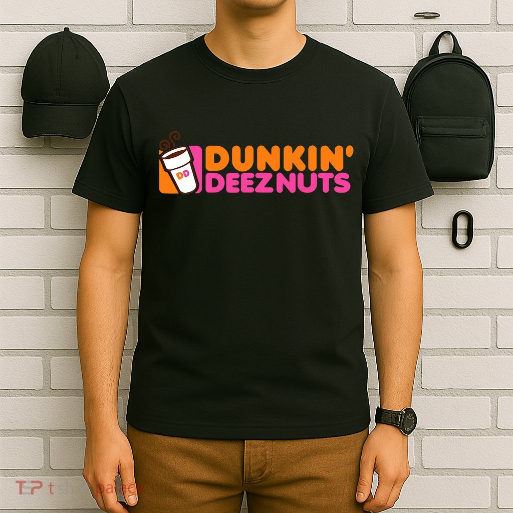 Dunkin Deez Nuts Dunkin Deeznuts T-Shirt