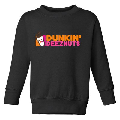 Dunkin Deez Nuts Dunkin Deeznuts Toddler Sweatshirt