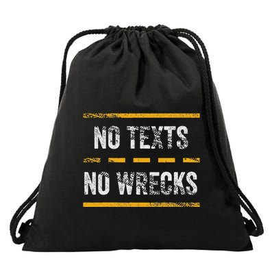 Distracted Driving No Texts No Wrecks Texting Driving Drawstring Bag