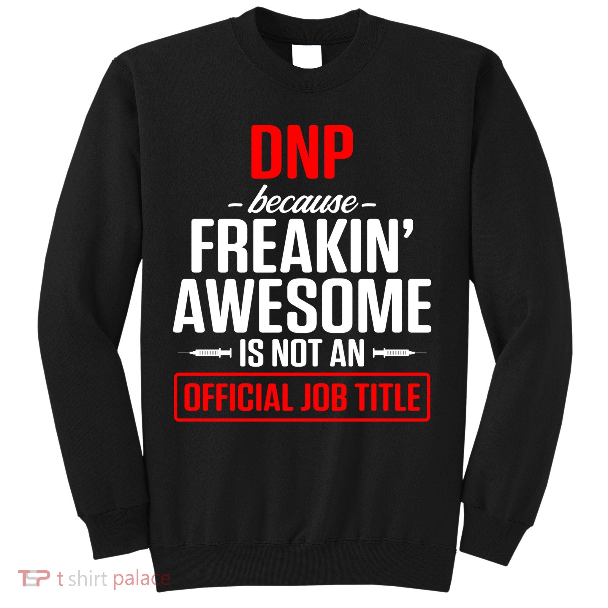Dnp Doctor Of Nursing Practice Job Title Rn Nurse Gift Sweatshirt