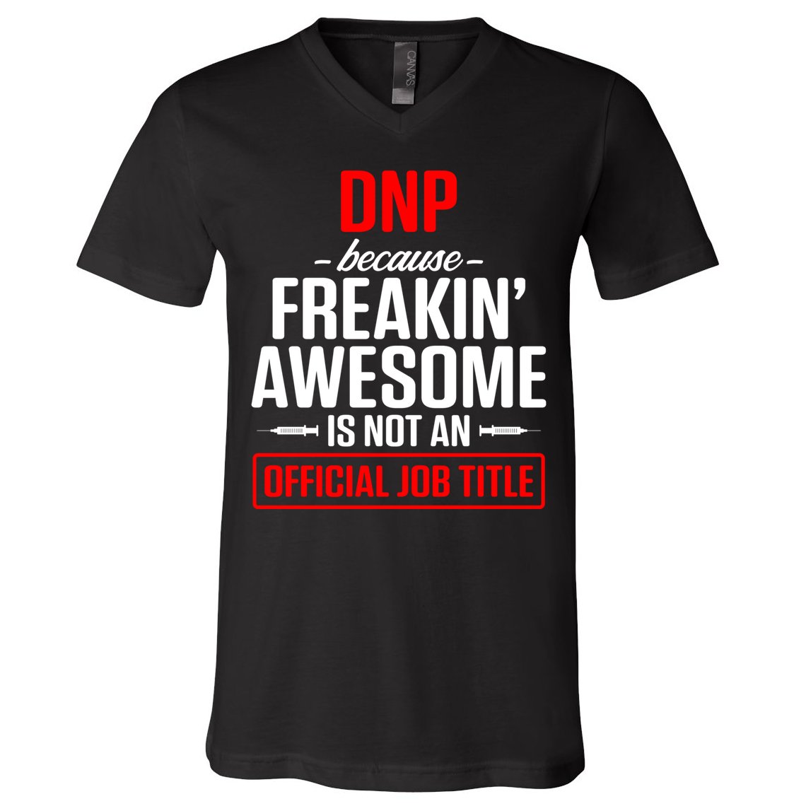 Dnp Doctor Of Nursing Practice Job Title Rn Nurse Gift V-Neck T-Shirt