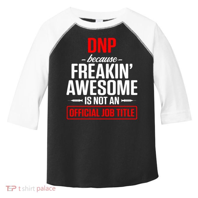 Dnp Doctor Of Nursing Practice Job Title Rn Nurse Gift Toddler Fine Jersey T-Shirt