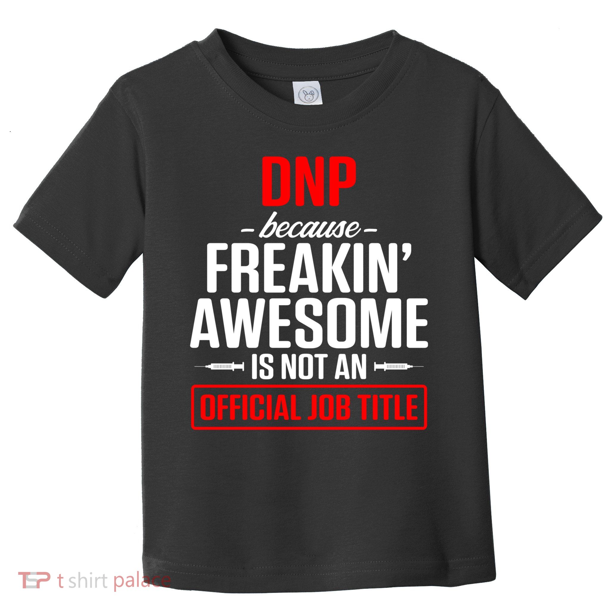 Dnp Doctor Of Nursing Practice Job Title Rn Nurse Gift Toddler T-Shirt