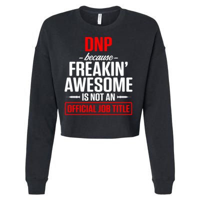 Dnp Doctor Of Nursing Practice Job Title Rn Nurse Gift Cropped Pullover Crew