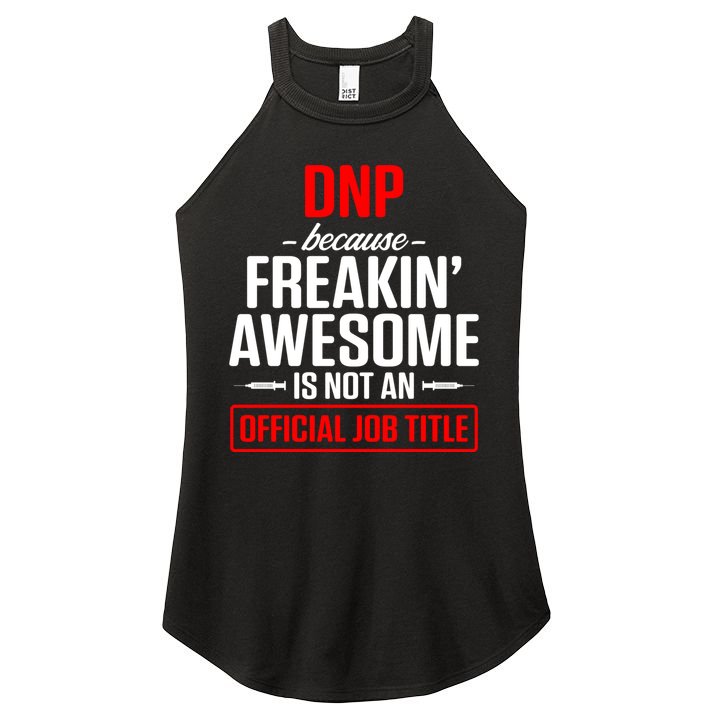 Dnp Doctor Of Nursing Practice Job Title Rn Nurse Gift Women's Perfect Tri Rocker Tank
