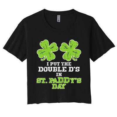 Double Ds On St Paddys Day Shamrock Funny Patricks Women's Crop Top Tee