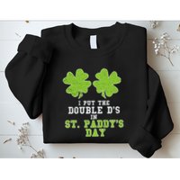 Double Ds On St Paddys Day Shamrock Funny Patricks Sweatshirt