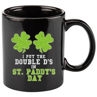 Double Ds On St Paddys Day Shamrock Funny Patricks 11oz C Handle Ceramic Mug